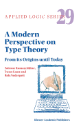 A Modern Perspective on Type Theory: From Its Origins Until Today