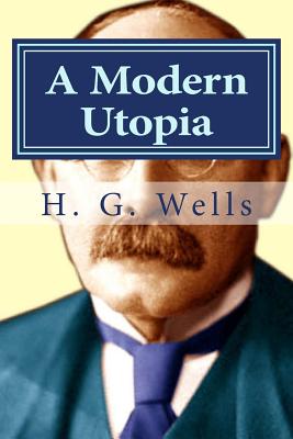A Modern Utopia - Hollybook (Editor), and Wells, H G