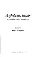 A Modernist Reader: Modernism in England, 1910-30 - Faulkner, Peter