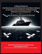 A Modest Proposal: For Preventing Space Operations from Being a Burden to The Navy ...