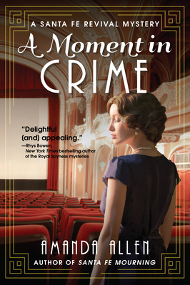 A Moment in Crime: A Santa Fe Revival Mystery - Allen, Amanda
