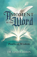 A Moment in the Word: Pearls of Wisdom