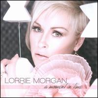 A Moment in Time - Lorrie Morgan