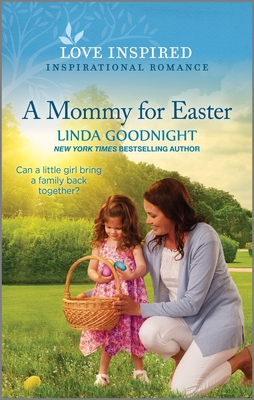 A Mommy for Easter: An Uplifting Inspirational Romance - Goodnight, Linda