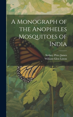 A Monograph of the Anopheles Mosquitoes of India - James, Sydney Price, and Liston, William Glen