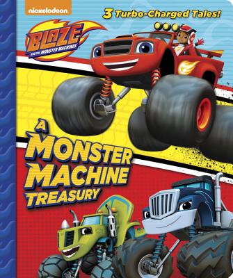 A Monster Machine Treasury (Blaze and the Monster Machines) - 