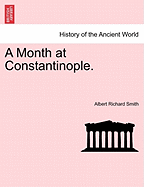 A Month at Constantinople.