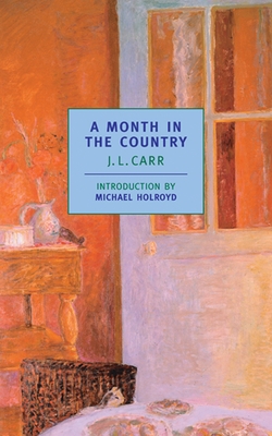 A Month in the Country - Carr, J L, and Holroyd, Michael (Introduction by)