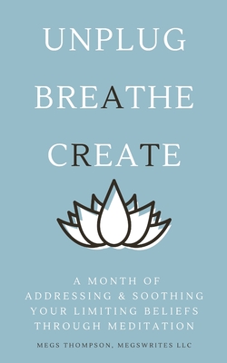 A Month of Addressing & Soothing Your Limiting Beliefs Through Meditation - Thompson, Megs