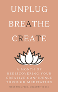 A Month of Rediscovering Your Creative Confidence Through Meditation