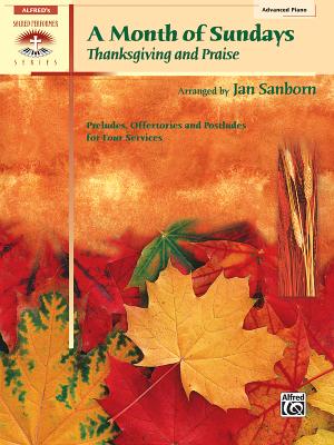 A Month of Sundays: Thanksgiving and Praise - Sanborn, Jan