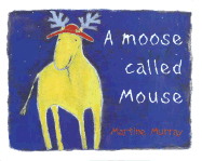 A Moose Called Mouse