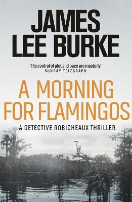 A Morning For Flamingos - Burke, James Lee