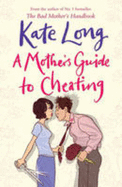 A Mother's Guide to Cheating - Long, Kate