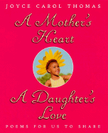 A Mother's Heart, a Daughter's Love: Poems for Us to Share
