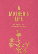 A Mother's Life: I Want to Know Everything about You