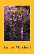 A Mothers Loss 2nd Edition: Take My Hand and Allow Me to Lead You the Way Towards Comfort and Recovery