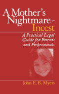 A Mothers Nightmare - Incest: A Practical Legal Guide for Parents and Professionals