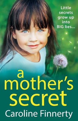 A Mother's Secret: The heartbreaking, unforgettable new novel from Irish novelist Caroline Finnerty - Caroline Finnerty