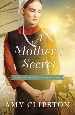 A Mother's Secret - Clipston, Amy