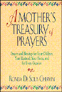 A Mother's Treasury of Prayers: Prayers and Blessings Foryour Husband, Your Home, and for Every Occasion
