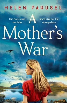 A Mother's War: A gripping WW2 historical novel from Helen Parusel - Parusel, Helen