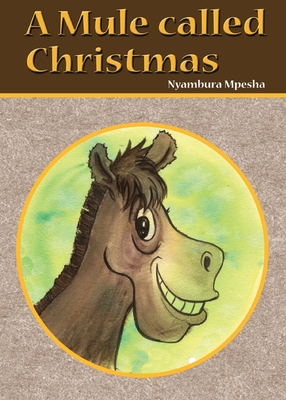 A Mule called Christmas - Mpesha, Nyambura