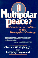A Multipolar Peace?: Great Power Politics in the Twenty-first Century