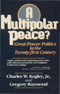 A Multipolar Peace?: Great Power Politics in the Twenty-first Century