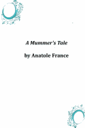 A Mummer's Tale