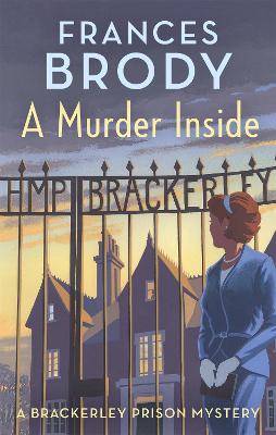 A Murder Inside: The first mystery in a brand new classic crime series - Brody, Frances