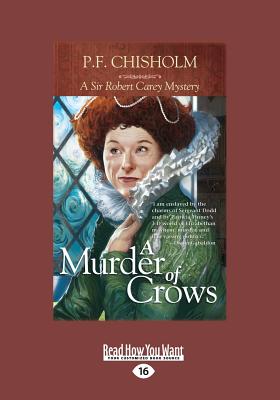 A Murder of Crows (Sir Robert Carey Mysteries) - Chisholm, P F