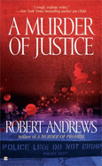 A Murder of Justice - Andrews, Robert