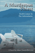 A Murderous Thirst: Death Comes To The Adirondacks