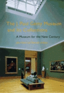 A Museum for the New Century: The J. Paul Getty Museum and Its Collections - Walsh, John, and Gribbon, Deborah