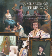 A Museum of Their Own: National Museum of Women in the Arts