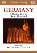 A Musical Journey: Germany - A Musical Tour of Bach's Homeland