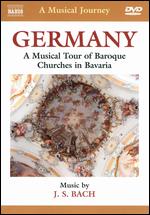 A Musical Journey: Germany - A Musical Tour of Baroque Churches in Bavaria - 