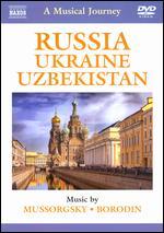 A Musical Journey: Russia/Ukraine/Uzbekistan - Mussorgsky/Borodin
