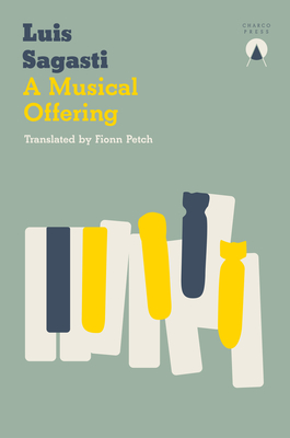 A Musical Offering - Sagasti, Luis, and Petch, Fionn (Translated by)