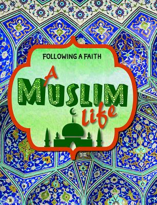 A Muslim Life - Senker, Cath