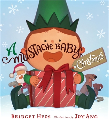 A Mustache Baby Christmas: A Christmas Holiday Book for Kids - Heos, Bridget