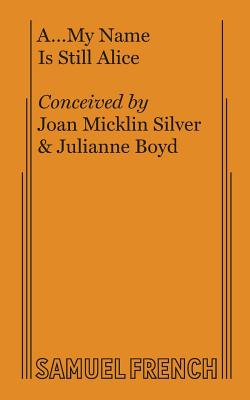 A... My Name Is Still Alice - Silver, Joan Micklin, and Boyd, Julianne