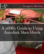 A N00b's Guide to Using Autodesk Sketchbook