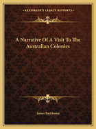 A Narrative Of A Visit To The Australian Colonies