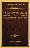 A Narrative of the Life and Adventures of Levi Hanford, a Soldier of the Revolution