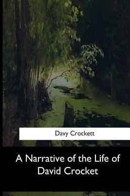 A Narrative of the Life of David Crocket - Crockett, Davy