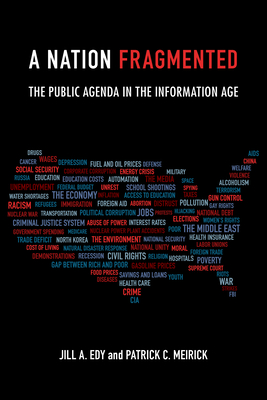 A Nation Fragmented: The Public Agenda in the Information Age - Edy, Jill