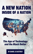 A Nation Inside of a Nation: The Age of Technology and the Black Dollar