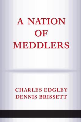 A Nation Of Meddlers - Brissett, Dennis, and Edgley, Charles